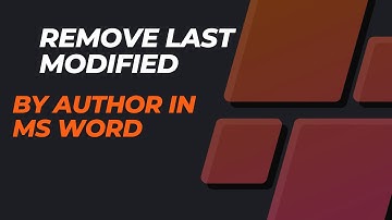 How to Remove Last Modified by Author in MS Word Document Tutorial
