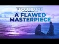 A Flawed Masterpiece - A Rogue One Video Essay