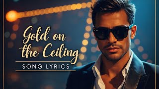 Gold on the Ceiling | Celebratory Nightlife Anthem | Official Lyric Video