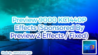 Preview 9000 KC1440P Effects (Sponsored By Preview 2 Effects / Fixed)