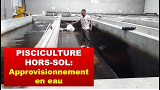 Pisciculture hors-sol: Approvisionnement en eau (en image)