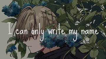 Song ► I Can Only Write My Name