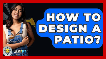How To Design A Patio? - LearnToDIY360.com