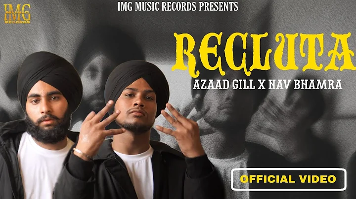 RECLUTA (official video) AZAAD GILL X NAV BHAMRA |...