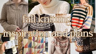 fall knitting inspiration + plans | am I a process knitter now?