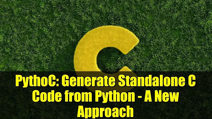 PythoC: Generate Standalone C Code from Python - A New Approach