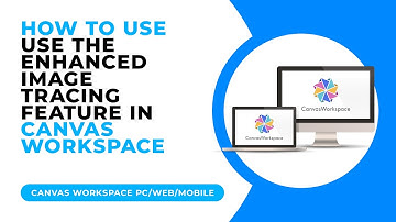 HOE U DE VERBETERDE AFBEELDINGSTRACERINGSFUNCTIE IN CANVAS WORKSPACE VOOR PC GEBRUIKT