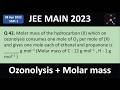 Molar mass of the hydrocarbon (X) which on ozonolysis consumes one mole of O3 per mole of (X) and