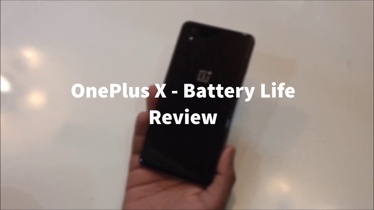 OnePlus X Battery Life Review YouTube