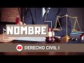 EL NOMBRE - Código Civil y Comercial de la Nación Argentina - DERECHO CIVIL - Clase 3