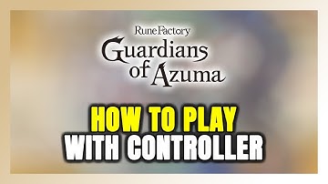 How to Play Rune Factory: Guardians of Azuma With Controller on PC!