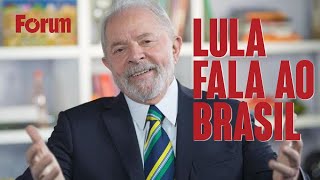 7 DE SETEMBRO | LULA FALA AO BRASIL