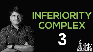 INFERIORITY COMPLEX - 3 I HOW TO OVERCOME IT | Sumit Agarwal | Business Coach