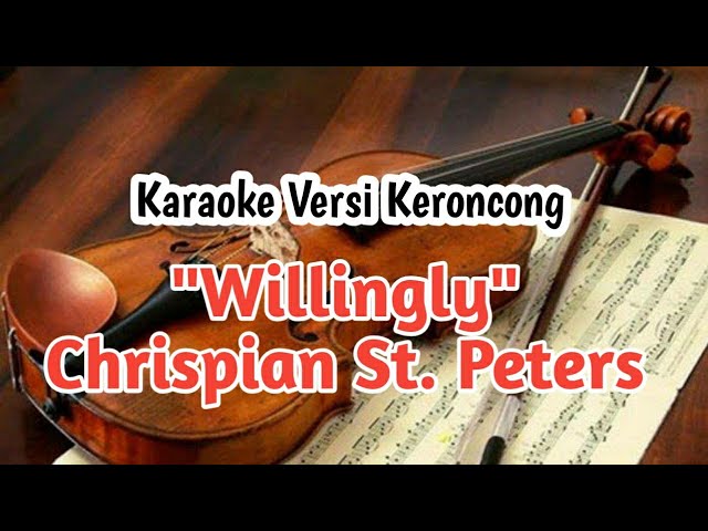Willingly (Versi Keroncong) - Chrispian St. Peters || Karaoke HQ Audio class=
