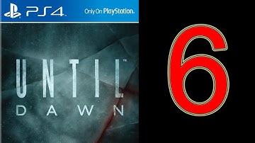 Until Dawn Walkthrough Part 6 PS4 1080p Until Dawn Gameplay PS4 - No Commentary