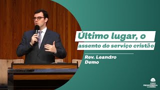 Último Lugar, O Assento do Serviço Cristão | Rev. Leandro Demo