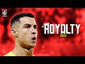 Cristiano Ronaldo ▶ Best Skills & Goals | ROYALTY - Egzod & Maestro Chives |2023ᴴᴰ