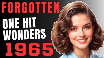 18 Forgotten One Hit Wonder Songs From 1965 You Must Hear Again