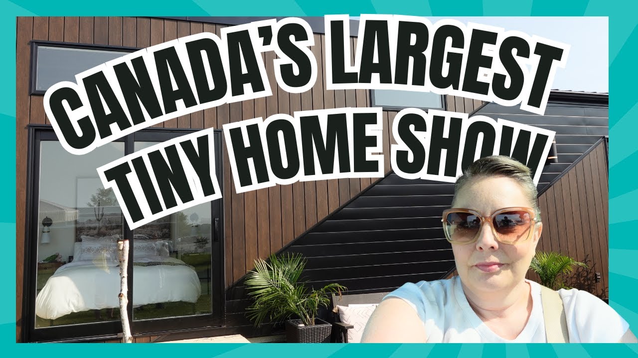 Visiting Canada's Tiny Home Show!!! 2024 Homes for sale NOW! - YouTube