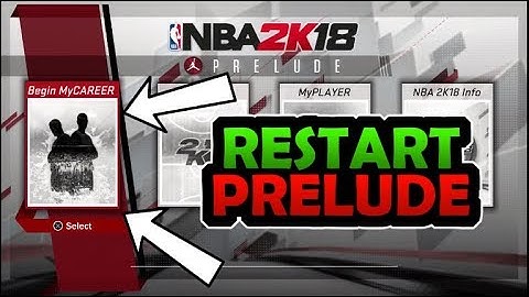 HOW TO RESTART 2K18 PRELUDE OVER EVERYTIME IN 2 MINS!!!