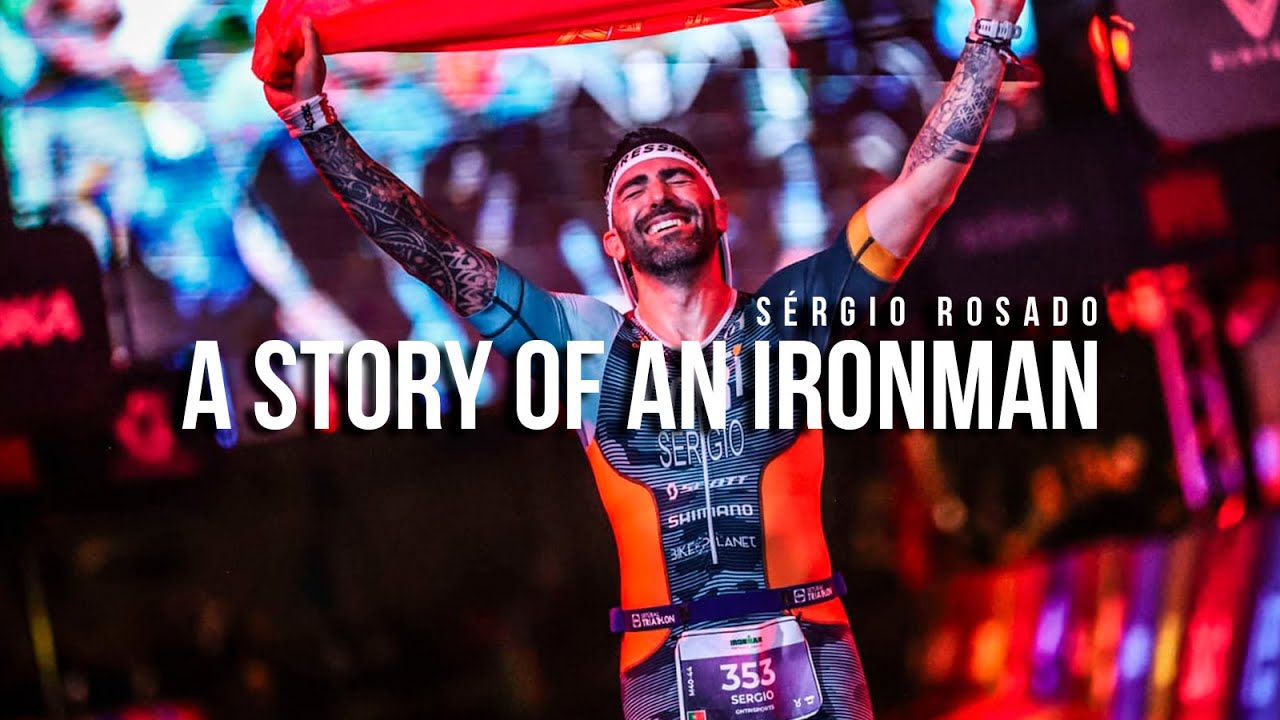 Sérgio Rosado - A Story Of An Ironman
