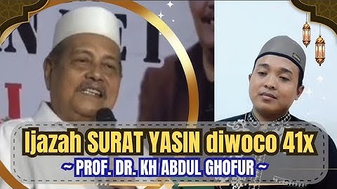 SURAT YASIN diwoco 41x || Prof. Dr. KH Abdul Ghofur #khabdulghofur 
