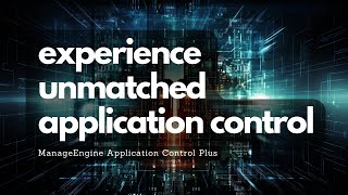 End Unauthorized Software for Good: Secure IT with ManageEngine Application Control Plus screenshot 2