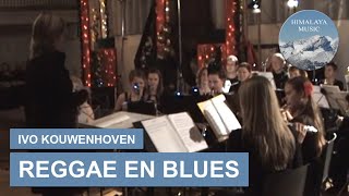 Reggae en Blues - Ivo Kouwenhoven | Himalaya Music