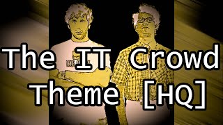The IT Crowd Theme [HQ]