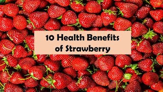 Exclusive 10 Health Benefits of Strawberry Information