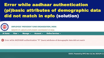 Error while aadhaar authentication (pi)basic attributes of demographic data did not match in epfo