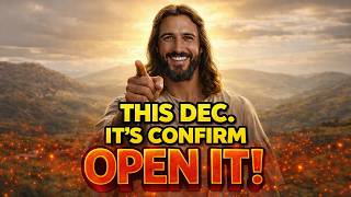 🔴God Says;- THIS DEC. IT'S CONFIRM OPEN IT | Gods Message Now Today