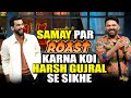 Samay पर Perfect Roast करना हो, तो Harsh Gujral से Better कोई नहीं.| The Kapil Sharma Show.