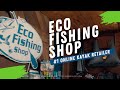 Eco fishing shop we get you out there