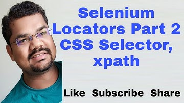 Selenium Locators Tutorial Part 2 | Selenium Locators with Examples | css selector xpath in Selenium