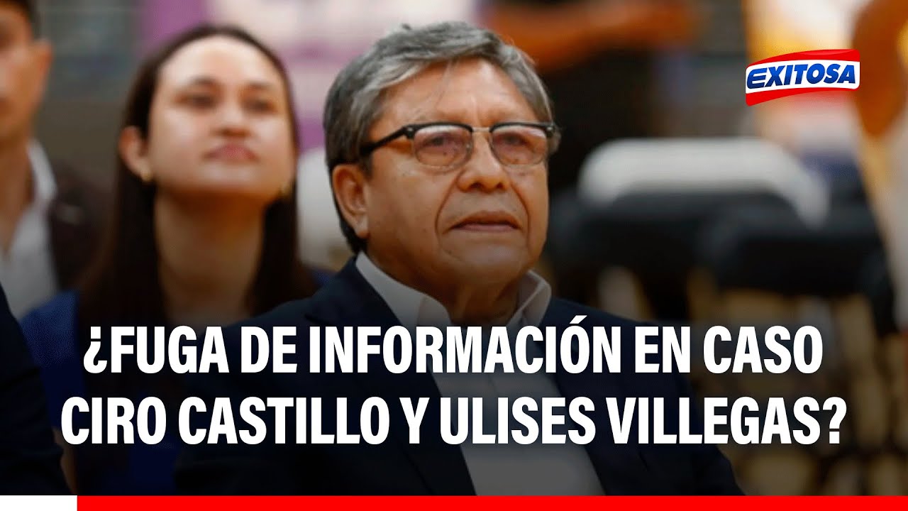 🔴🔵 Ciro Castillo y Ulises Villegas prófugos: "Hay una FUGA DE INFORMACIÓN", señala exviceministro