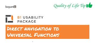 B1UP Quality of Life: Direct Navigation to Universal Functions