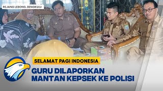 Download Lagu Puluhan Guru Dilaporkan Mantan Kepsek ke Polisi - [Selamat Pagi Indonesia] MP3