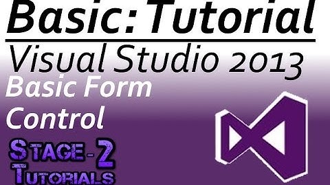 | Visual Studio 2013 (VB.NET) Tutorial | [] Basic Form Control []