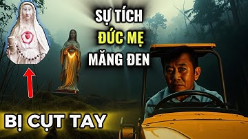 Truyền thuyết Đức mẹ Măng Đen, Đức mẹ cụt tay hiển thánh cứu giúp người bị ung thư | Nhà Thờ Audio