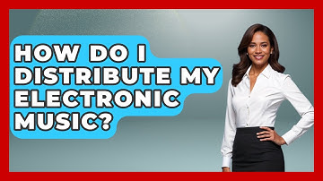 How Do I Distribute My Electronic Music? - Electronic Mix Masters