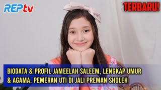 TERBARU! BIODATA & PROFIL JAMEELAH SALEEM, LENGKAP UMUR & AGAMA, PEMERAN UTI DI JALI PREMAN SHOLEH