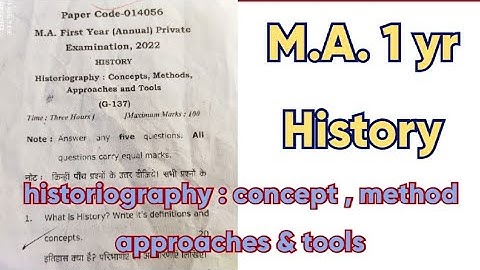 M.A. 1 yr (history) historiography : concept method approaches & tool how is the paper, let