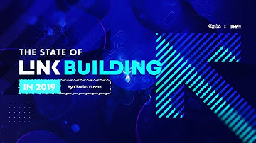 The State of Link Building 2019 - Charles Floate