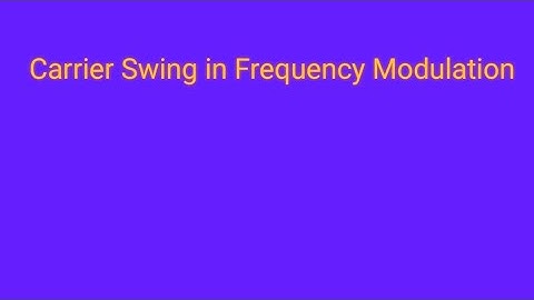 What is Carrier Swing in Frequency Modulation explained in a simple way