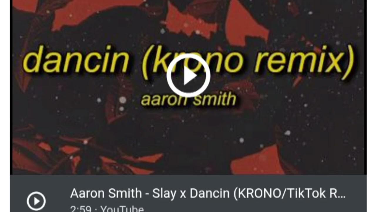 aaron smith slay x dancin (krono/tiktok remix) (sped up) YouTube