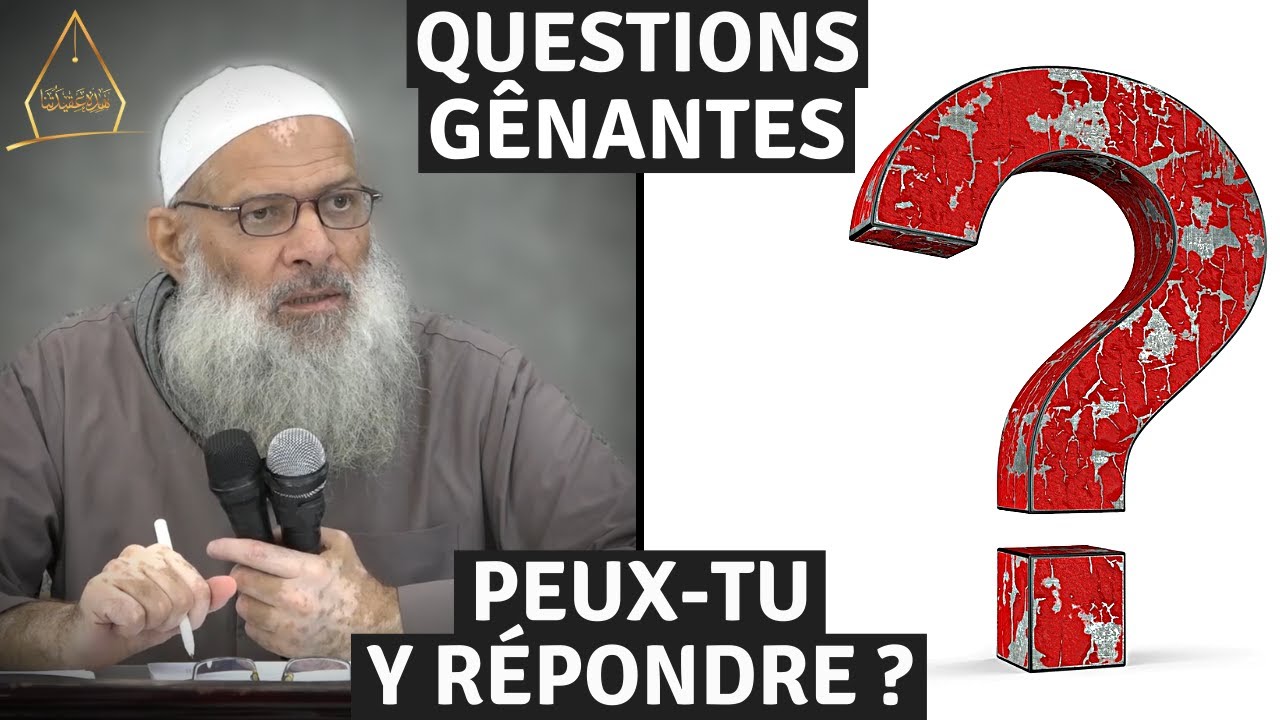 Questions gênantes... Peux-tu y répondre ? - Chaykh Raslan