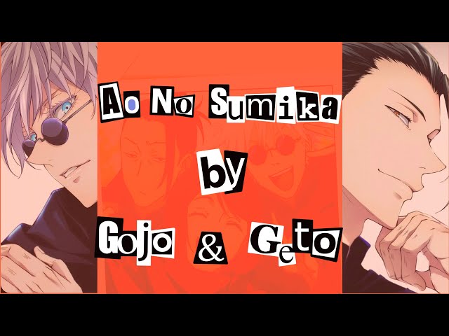 【tsuara】Gojo & Geto sings Ao No Sumika /Where Our Blue Is [Jujutsu Kaisen Season 2 Opening Full] class=