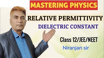Mastering Physics II Niranjan Sir II Relative permittivityII Dielectric Constant II Class 12 I JEE