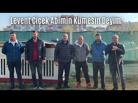 LEVENT ÇİÇEK CAN ABİMİN KÜMESİNİ ZİYARET ETİM MEZATIMIZA KUŞ VERDİ